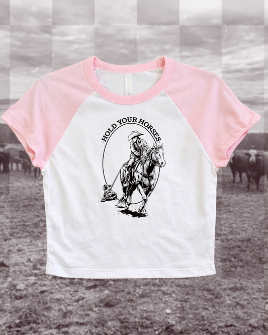 Hold your horses Baby Tee