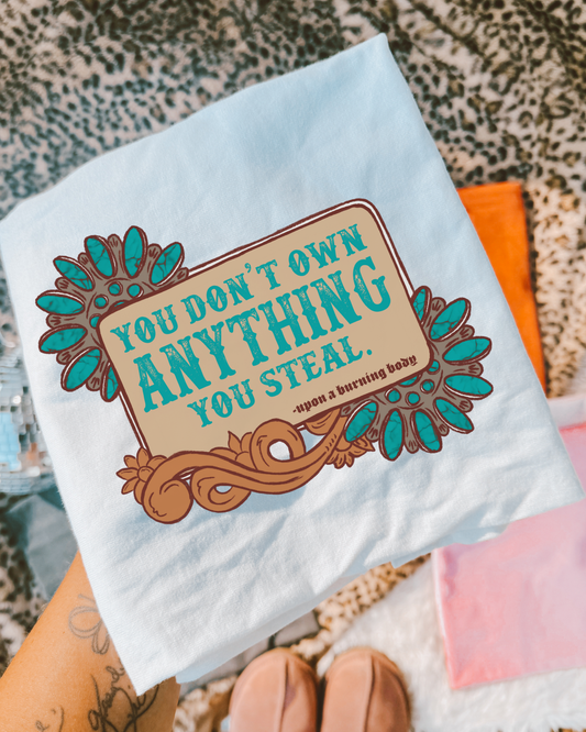 You dont own anything you steal sublimation T-shirt