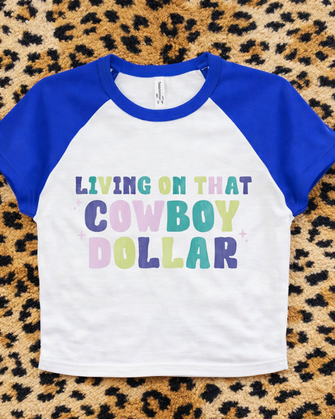 Living on that cowboy dollar Baby Tee