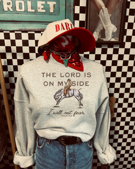 The lords on my side sweatshirt