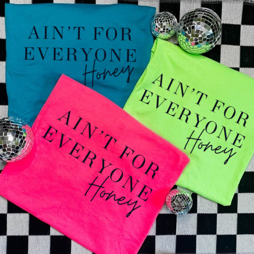 Ain’t for everyone Neon sublimation T-shirt